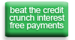 beat the credit crunch interest free payments