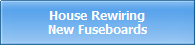 House RewiringNew Fuseboards