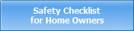 Safety Checklistfor Home Owners